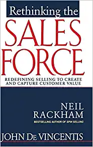 Rethinking the Sales Force: Rethinking Selling toCover of the book Rethinking the Sales Force: Redefining selling to Create and Capture Customer Value